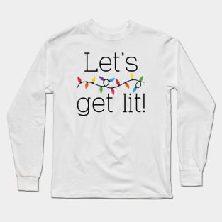 Let’s Get Lit! Long Sleeve T-Shirt